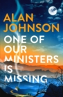 One Of Our Ministers Is Missing : From the award-winning writer and former MP - Book