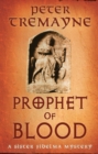 Prophet of Blood : Sister Fidelma Mysteries Book 35 - Book