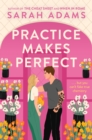 Practice Makes Perfect : The new friends-to-lovers rom-com from the author of the TikTok sensation, THE CHEAT SHEET! - Book