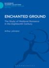 Enchanted Ground : The Study of Medieval Romance in the Eighteenth Century - eBook
