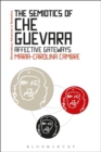 The Semiotics of Che Guevara : Affective Gateways - eBook