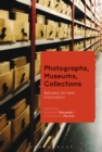 Photographs, Museums, Collections : Between Art and Information - eBook