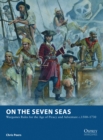 On the Seven Seas : Wargames Rules for the Age of Piracy and Adventure C.1500–1730 - eBook