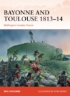 Bayonne and Toulouse 1813 14 : Wellington invades France - eBook