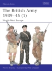 The British Army 1939–45 (1) : North-West Europe - eBook