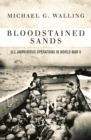 Bloodstained Sands : U.S. Amphibious Operations in World War II - eBook