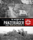 The History of the Panzerj ger : Volume 1: Origins and Evolution 1939 42 - eBook