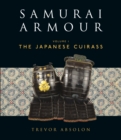 Samurai Armour : Volume I: The Japanese Cuirass - eBook