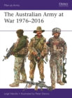The Australian Army at War 1976-2016 - Book