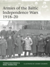 Armies of the Baltic Independence Wars 1918-20 - Book