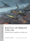 Battle of Berlin 1943–44 : Bomber Harris' Gamble to End the War - eBook