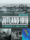 Jutland 1916 : The Archaeology of a Naval Battlefield - Book