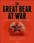 The Great Bear at War : The Russian and Soviet Army, 1917 Present - eBook