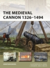 The Medieval Cannon 1326-1494 - Book