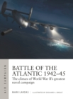Battle of the Atlantic 1942–45 : The climax of World War II’s greatest naval campaign - Book