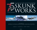 75 years of the Lockheed Martin Skunk Works - Book