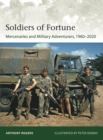 Soldiers of Fortune : Mercenaries and Military Adventurers, 1960–2020 - eBook