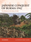 Japanese Conquest of Burma 1942 : The Advance to the Gates of India - eBook