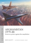 Afghanistan 1979 88 : Soviet air power against the mujahideen - eBook