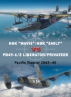H6K “Mavis”/H8K “Emily” vs PB4Y-1/2 Liberator/Privateer : Pacific Theater 1943–45 - Book
