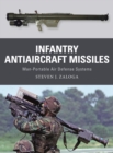 Infantry Antiaircraft Missiles : Man-Portable Air Defense Systems - Book