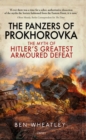 The Panzers of Prokhorovka : The Myth of Hitler’s Greatest Armoured Defeat - Book