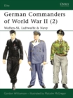 German Commanders of World War II (2) : Waffen-Ss, Luftwaffe & Navy - eBook