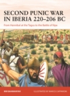 Second Punic War in Iberia 220 206 BC : From Hannibal at the Tagus to the Battle of Ilipa - eBook