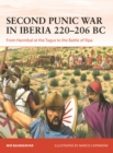 Second Punic War in Iberia 220–206 BC : From Hannibal at the Tagus to the Battle of Ilipa - Book