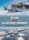 Me 163 vs Allied Heavy Bombers : Northern Europe 1944–45 - Book