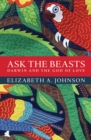 Ask the Beasts: Darwin and the God of Love - eBook