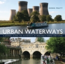 Urban Waterways : A Window on to the Waterways of England's Towns and Cities - eBook