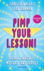 Pimp your Lesson! : Prepare, Innovate, Motivate and Perfect (New Edition) - eBook