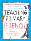 Bloomsbury Curriculum Basics: Teaching Primary French - Book