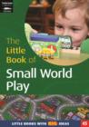 The Little Book of Small World Play : Little Books with Big Ideas (45) - eBook