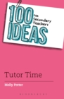 100 Ideas for Secondary Teachers: Tutor Time - Book