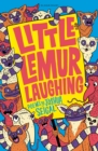 Little Lemur Laughing : By the winner of the Laugh Out Loud Award. ‘A real crowd-pleaser’ LoveReading4Kids - Book
