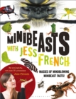 Minibeasts with Jess French : Masses of mindblowing minibeast facts! - Book