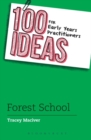 100 Ideas for Early Years Practitioners: Forest School - eBook