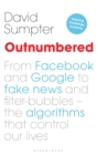 Outnumbered : From Facebook and Google to Fake News and Filter-bubbles - The Algorithms That Control Our Lives - Book