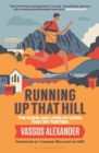 Running Up That Hill : The highs and lows of going that bit further - eBook