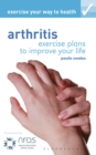 Exercise your way to health: Arthritis : Exercise plans to improve your life - eBook