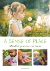 A Sense of Place : Mindful Practice Outdoors - eBook