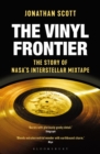 The Vinyl Frontier : The Story of NASA's Interstellar Mixtape - Book