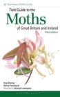 Field Guide to the Moths of Great Britain and Ireland : Third Edition - Book