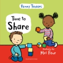Time to Share : Show your child what a lovely thing sharing can be - Book