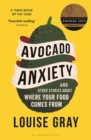 Avocado Anxiety : and Other Stories About Where Your Food Comes From - Book