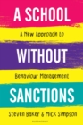 A School Without Sanctions : A new approach to behaviour management - Book