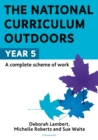 The National Curriculum Outdoors: Year 5 - Book