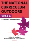 The National Curriculum Outdoors: Year 6 - Book